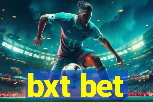 bxt bet